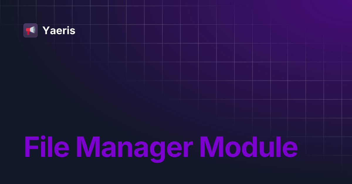 File Manager Module | Yaeris